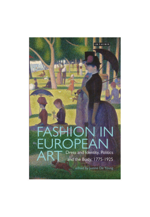 Fashion in European art: dress and identity, politics and the body, 1775-1925