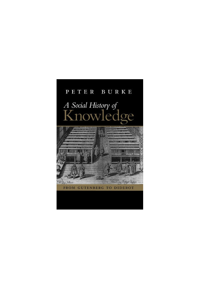A social history of knowledge: From Gutenberg to Diderot