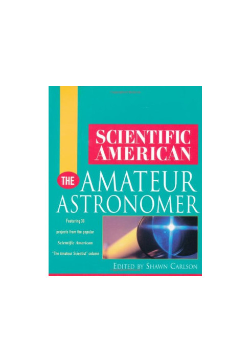 Scientific American The Amateur Astronomer (Scientific American (Wiley))