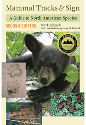 Mammal Tracks & Sign: A Guide to North American Species, 2nd Edition