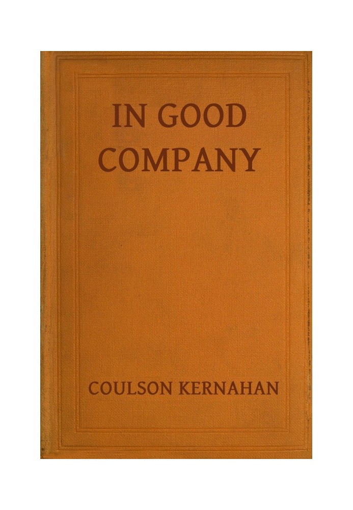 In good company : $b Some personal recollections of Swinburne, Lord Roberts, Watts-Dunton, Oscar Wilde Edward Whymper, S. J. Sto