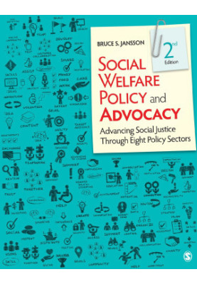 Social welfare policy and advocacy : advancing social justice through eight policy sectors