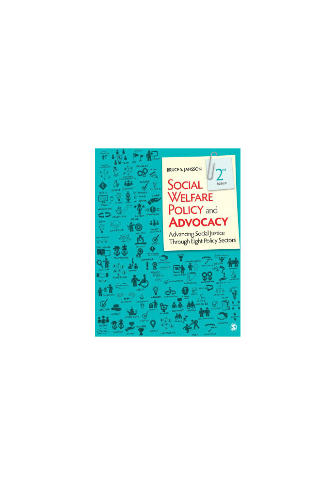 Social welfare policy and advocacy : advancing social justice through eight policy sectors