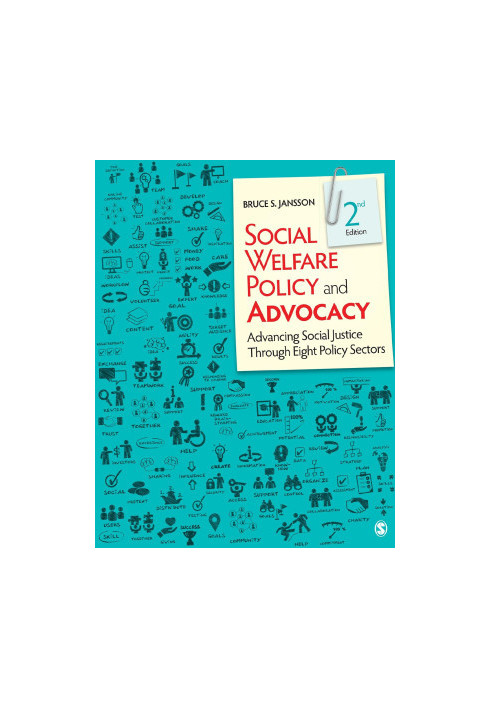 Social welfare policy and advocacy : advancing social justice through eight policy sectors