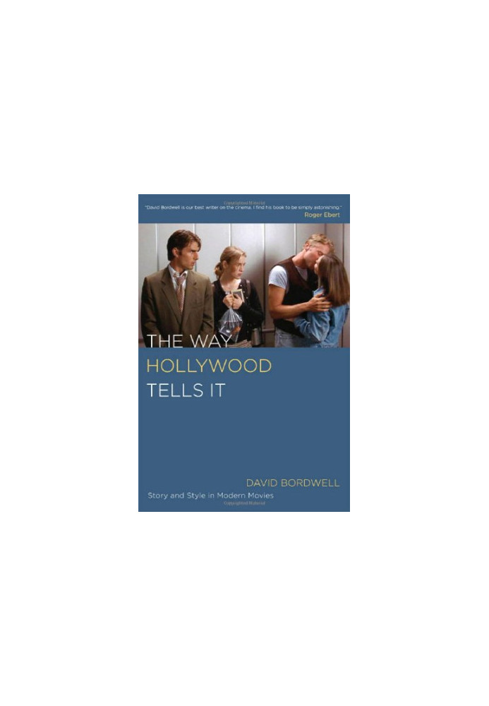 The Way Hollywood Tells It - Story and Style in Modern Movies