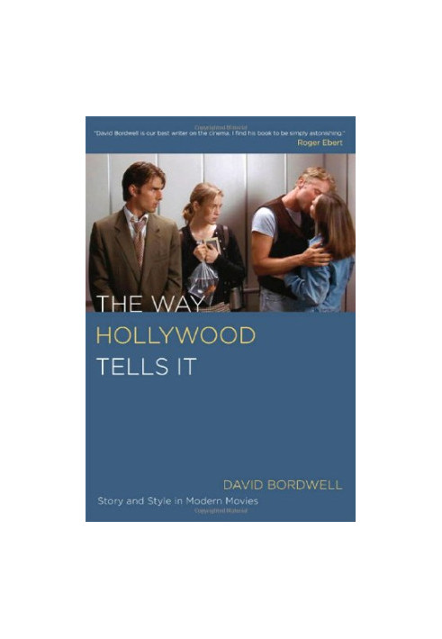 The Way Hollywood Tells It - Story and Style in Modern Movies