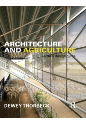 Architecture and Agriculture: A Rural Design Guide