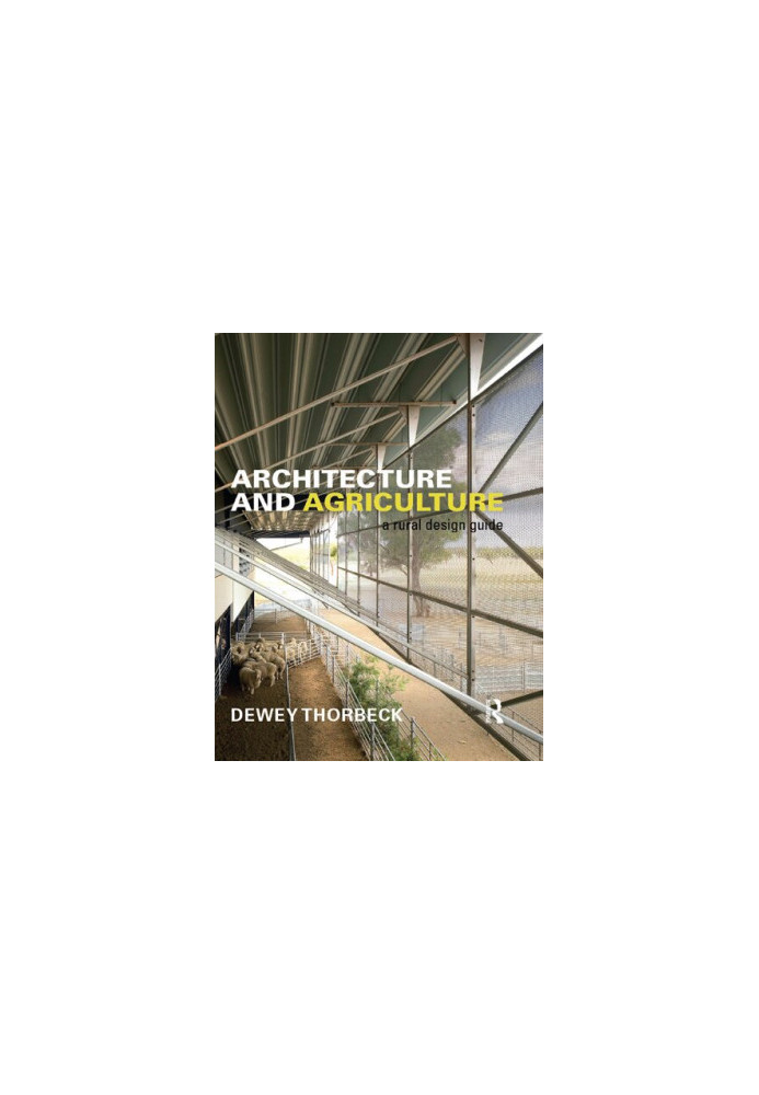 Architecture and Agriculture: A Rural Design Guide
