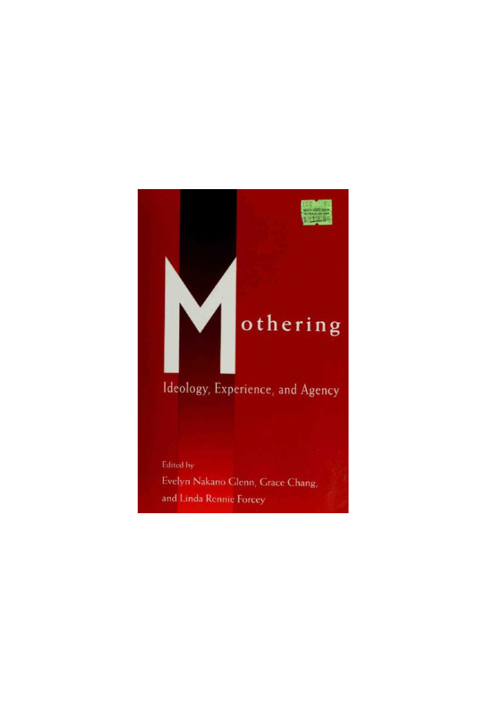 Mothering : Ideology, Experience, and Agency