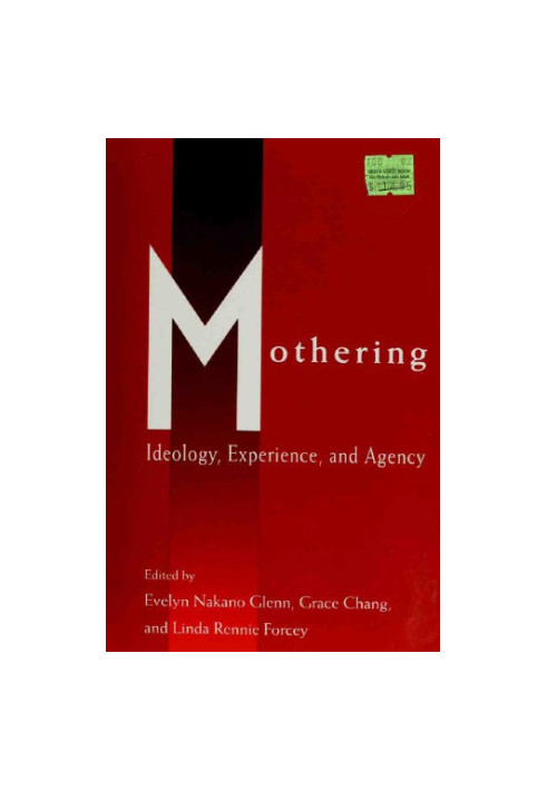 Mothering : Ideology, Experience, and Agency