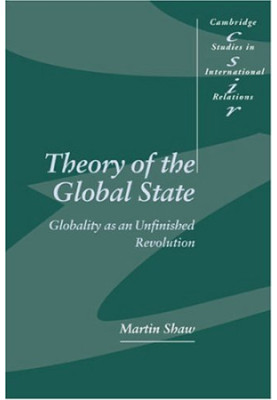 Theory of the Global State: Globality as an Unfinished Revolution