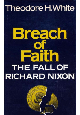 Breach Of Faith: The Fall of Richard Nixon