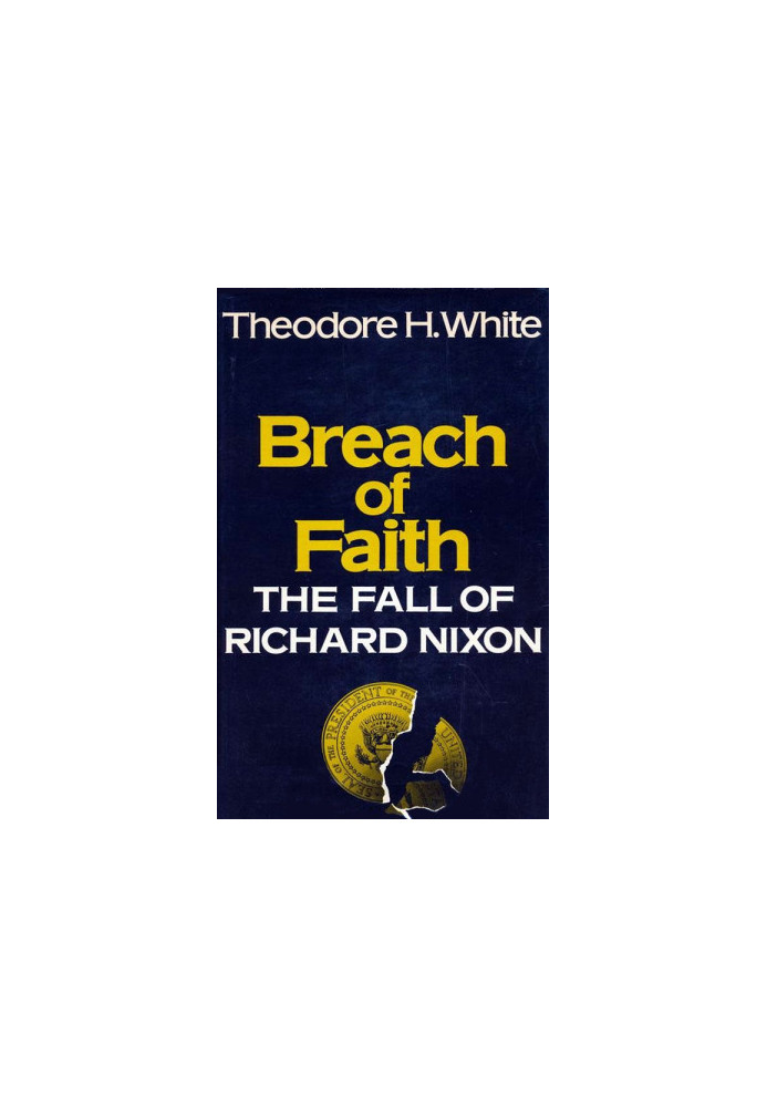 Breach Of Faith: The Fall of Richard Nixon