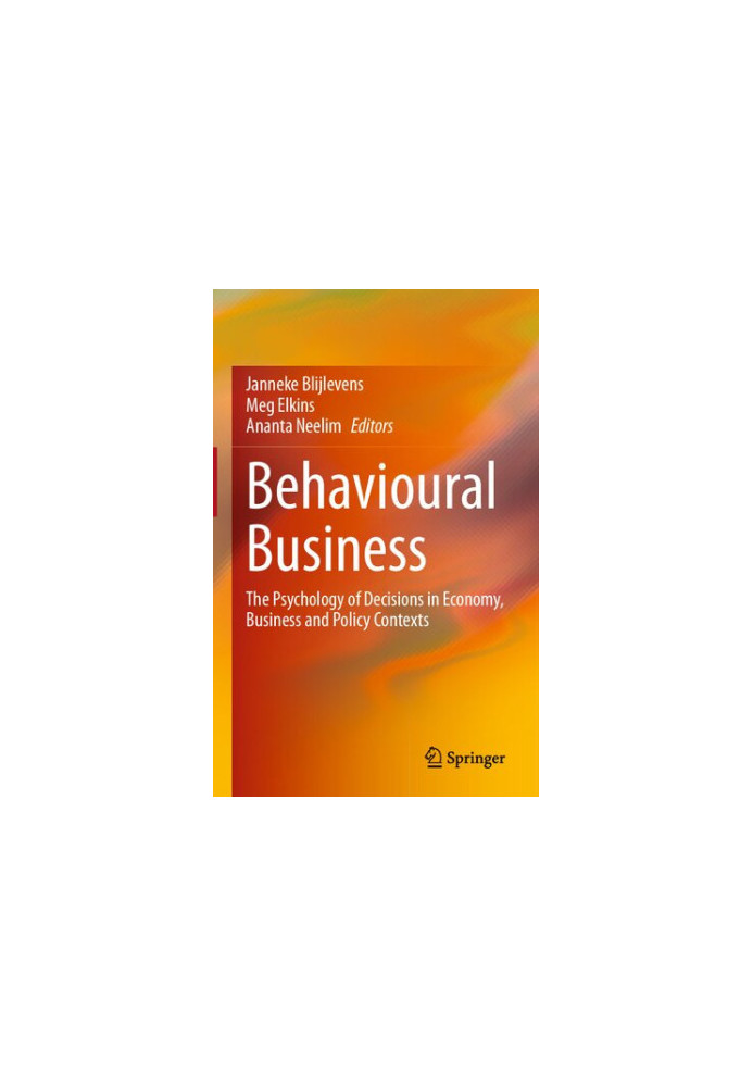 Behavioural Business: The Psychology of Decisions in Economy, Business and Policy Contexts