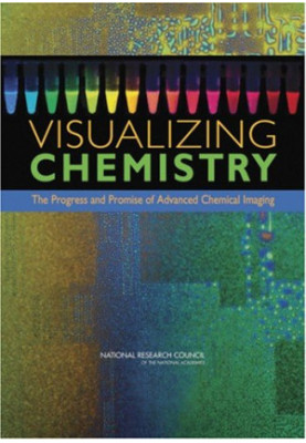Visualizing Chemistry: The Progress and Promise of Advanced Chemical Imaging