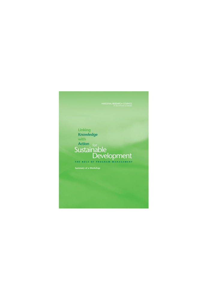 Linking Knowledge with Action for Sustainable Development: The Role of Program Management - Summary of a Workshop