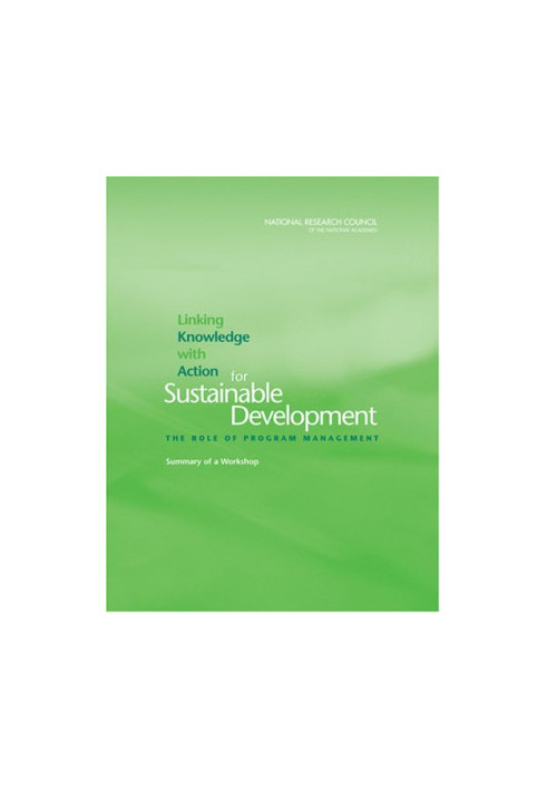 Linking Knowledge with Action for Sustainable Development: The Role of Program Management - Summary of a Workshop