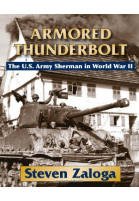 Armored Thunderbolt: The U.S. Army Sherman in World War II
