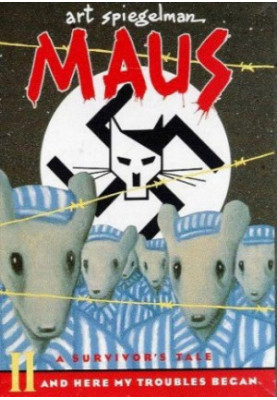 Maus II - A Survivor's Tale: And Here My Troubles Began
