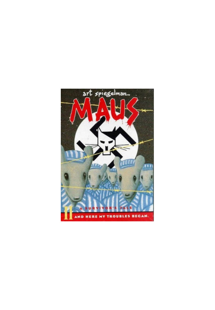 Maus II - A Survivor's Tale: And Here My Troubles Began