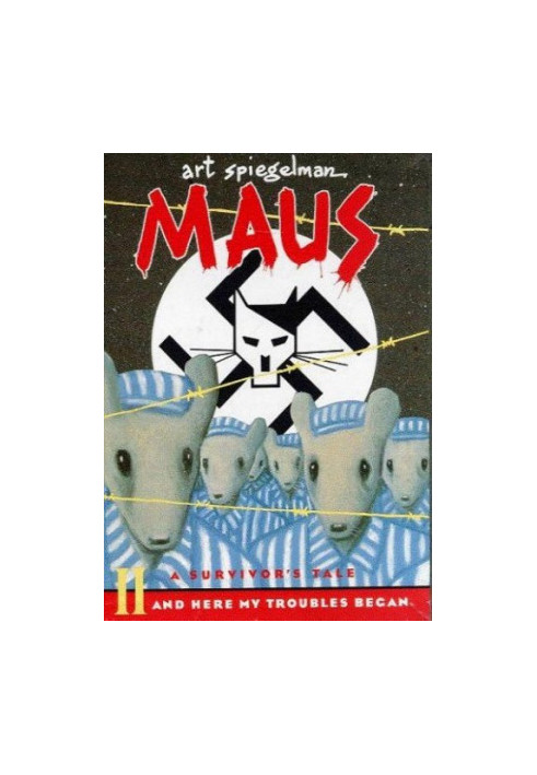 Maus II - A Survivor's Tale: And Here My Troubles Began