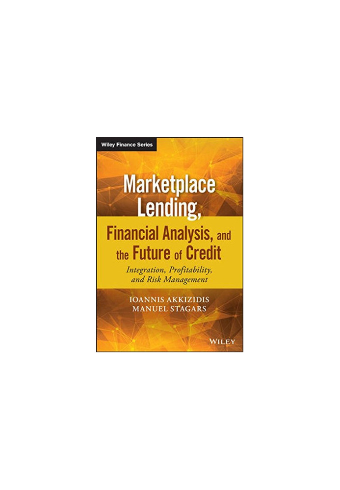 Marketplace lending, financial analysis, and the future of credit: integration, profitability, and risk management