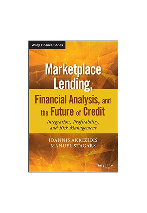 Marketplace lending, financial analysis, and the future of credit: integration, profitability, and risk management