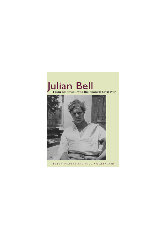 Julian Bell: from Bloomsbury to the Spanish Civil War