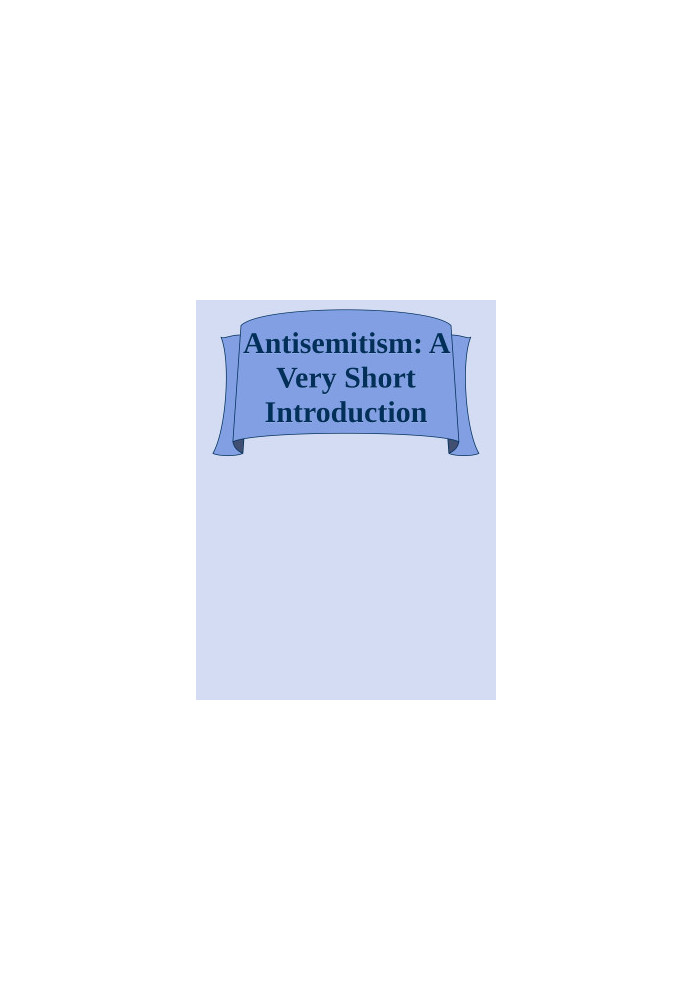 Antisemitism: A Very Short Introduction