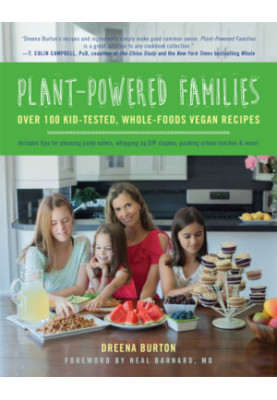 Plant-powered families: over 100 kid-tested, whole-foods vegan recipes