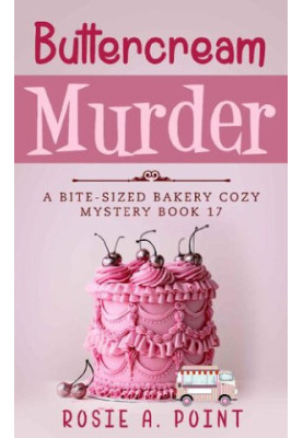 Buttercream Murder (Bite-sized Bakery Mystery 17)