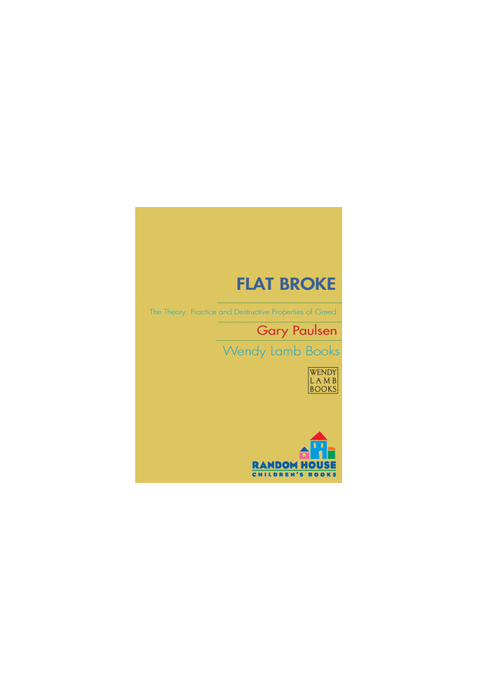 Kevin - 02 - Flat Broke- The Theory, Practice and Destructive Properties of Greed