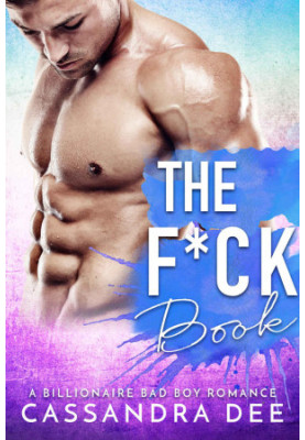 The F*ck Book · a Billionaire Bad Boy Romance