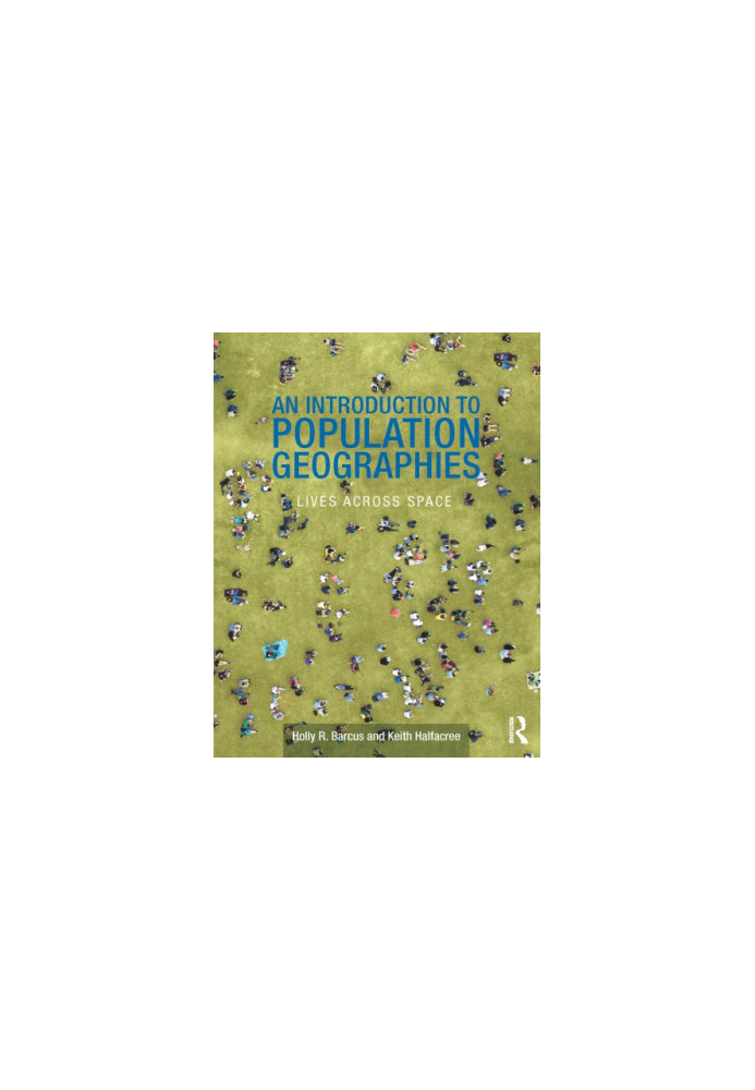 An Introduction to Population Geographies: Lives Across Space