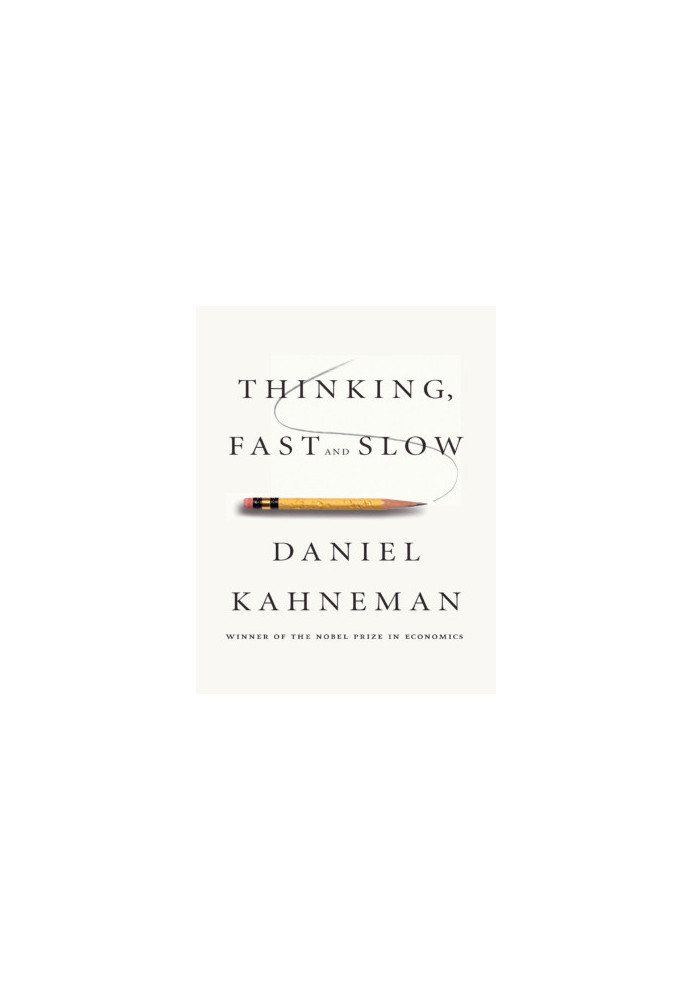 Thinking, Fast and Slow