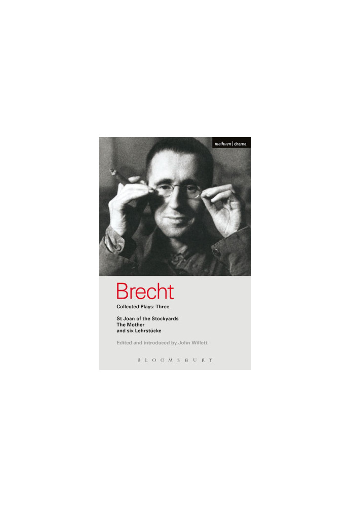 Bertolt Brecht's Collected Plays: Three (Lindbergh’s Flight, The Baden-Baden Lesson on Consent, He Said Yes/He Said No, The D
