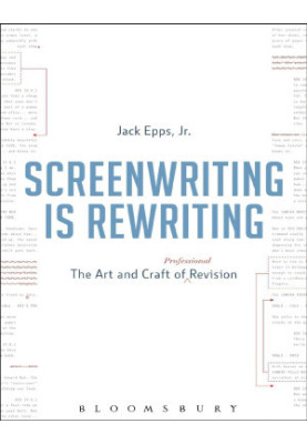 Screenwriting is Rewriting: The Art and Craft of Professional Revision