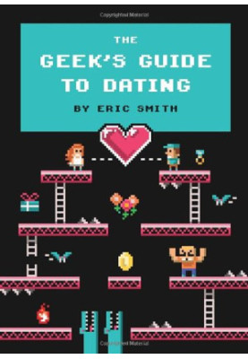The Geek's Guide to Dating