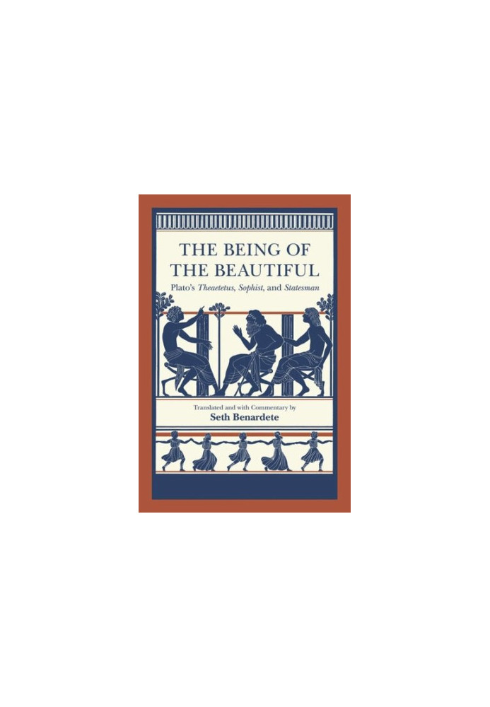 The Being of the Beautiful: Plato's Theaetetus, Sophist, and Statesman