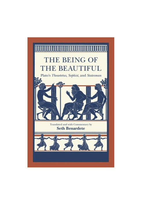 The Being of the Beautiful: Plato's Theaetetus, Sophist, and Statesman