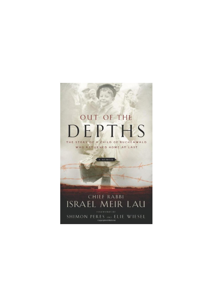 Out of the Depths: The Story of a Child of Buchenwald Who Returned Home at Last