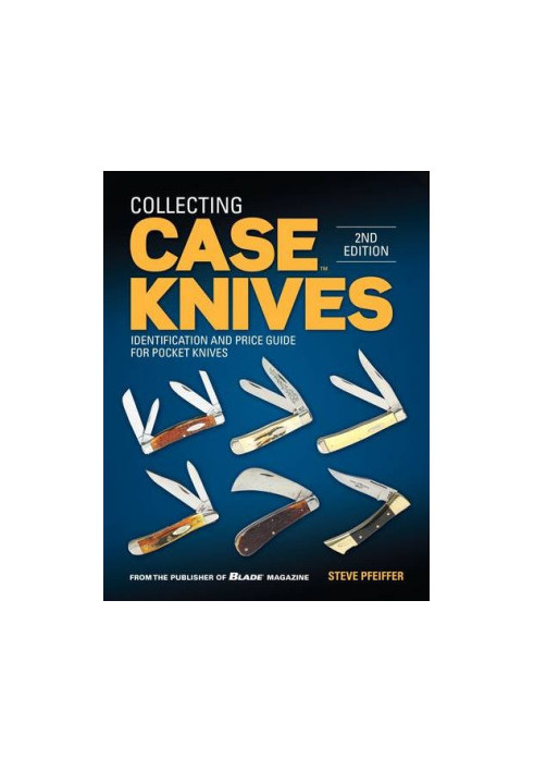 Collecting Case knives: identification and price guide for pocket knives