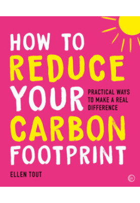 How to Reduce Your Carbon Footprint: Practical Ways to Make a Real Difference