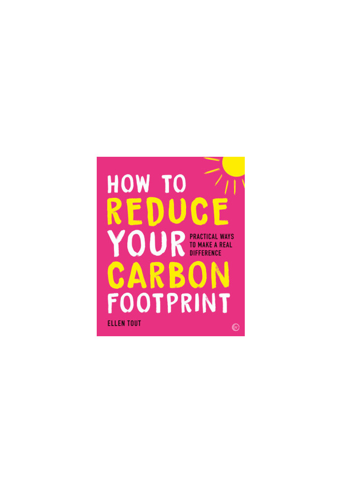 How to Reduce Your Carbon Footprint: Practical Ways to Make a Real Difference