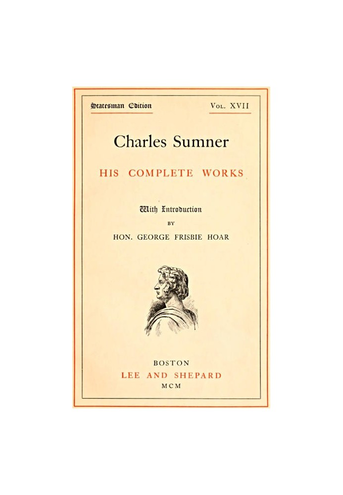 Charles Sumner: his complete works, volume 17 (of 20)