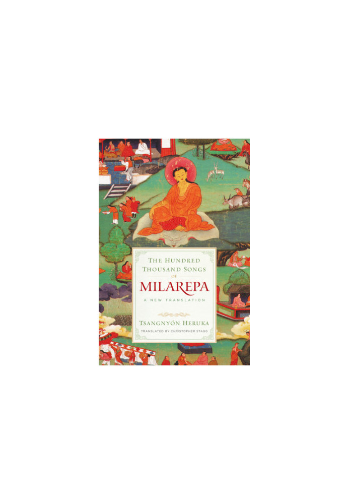 The hundred thousand songs of Milarepa: a new translation