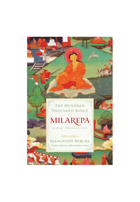 The hundred thousand songs of Milarepa: a new translation