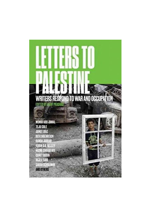 Letters to Palestine: Writers Respond to War and Occupation