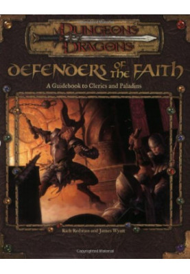 Defenders of the Faith: A Guidebook to Clerics and Paladins