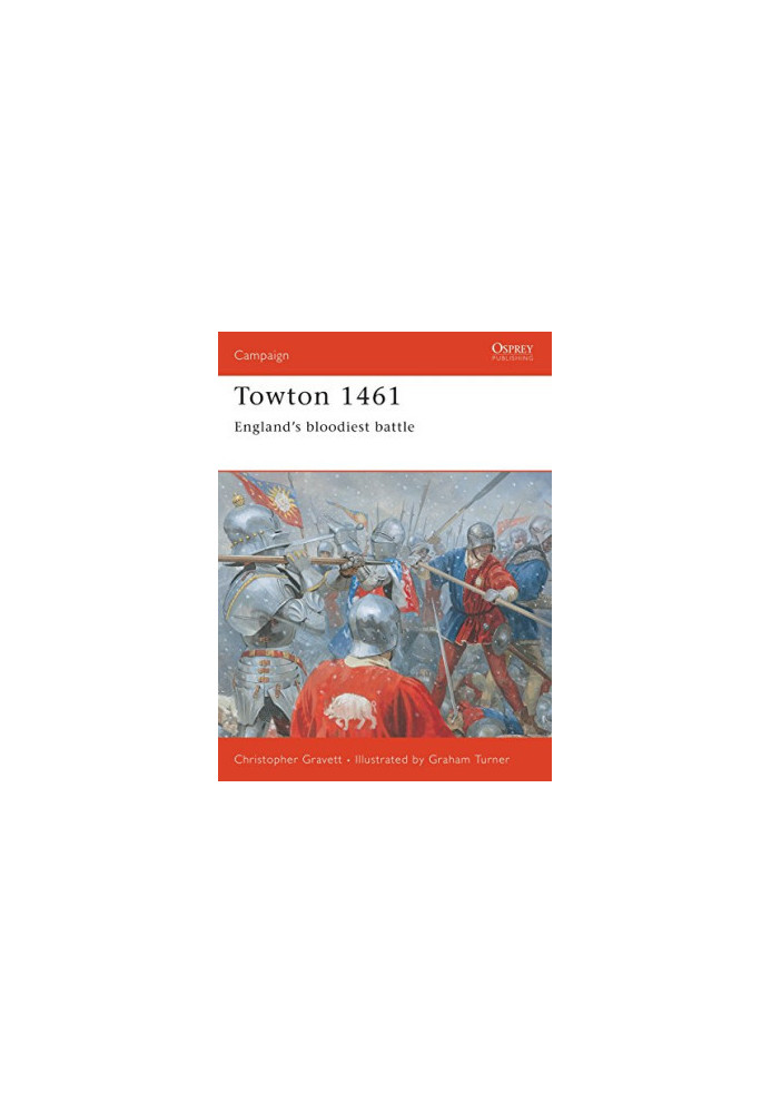 Towton 1461: England's bloodiest battle